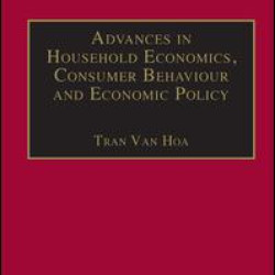 Advances in Household Economics, Consumer Behaviour and Economic Policy Advances in Household Economics, Consumer Behaviour and Economic Policy