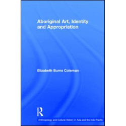 Aboriginal Art, Identity and Appropriation Aboriginal Art, Identity and Appropriation