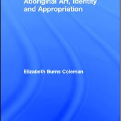 Aboriginal Art, Identity and Appropriation