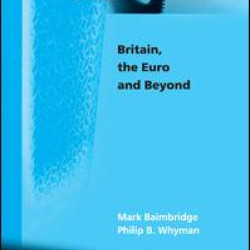 Britain, the Euro and Beyond Britain, the Euro and Beyond