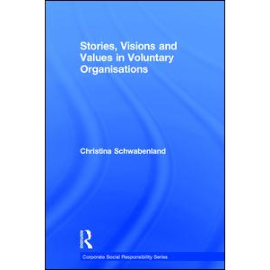 Stories, Visions and Values in Voluntary Organisations Stories, Visions and Values in Voluntary Organisations