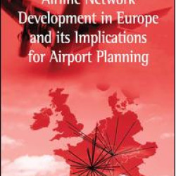 Airline Network Development in Europe and its Implications for Airport Planning Airline Network Development in Europe and its Implications for Airport Planning