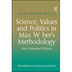 Science, Values and Politics in Max Weber's Methodology