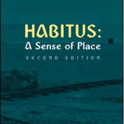 Habitus: A Sense of Place Habitus: A Sense of Place