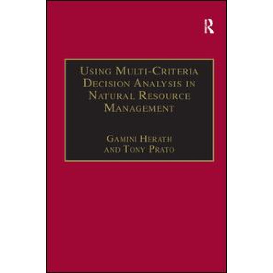 Using Multi-Criteria Decision Analysis in Natural Resource Management Using Multi-Criteria Decision Analysis in Natural Resource Management