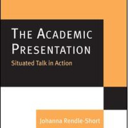 The Academic Presentation: Situated Talk in Action