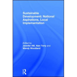 Sustainable Development: National Aspirations, Local Implementation Sustainable Development: National Aspirations, Local Implementation