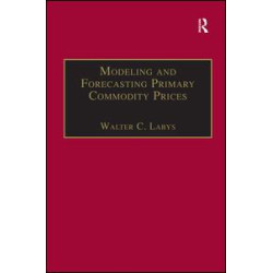 Modeling and Forecasting Primary Commodity Prices Modeling and Forecasting Primary Commodity Prices