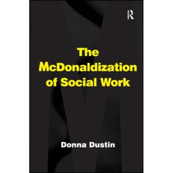 The McDonaldization of Social Work The McDonaldization of Social Work