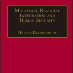Migration, Regional Integration and Human Security