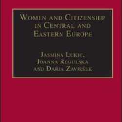 Women and Citizenship in Central and Eastern Europe Women and Citizenship in Central and Eastern Europe