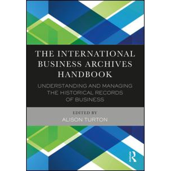The International Business Archives Handbook The International Business Archives Handbook