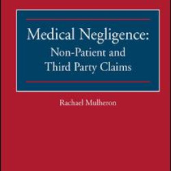 Medical Negligence: Non-Patient and Third Party Claims Medical Negligence: Non-Patient and Third Party Claims