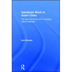 Gendered Work in Asian Cities Gendered Work in Asian Cities