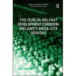 The Dublin-Belfast Development Corridor: Ireland’s Mega-City Region?