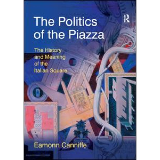The Politics of the Piazza The Politics of the Piazza