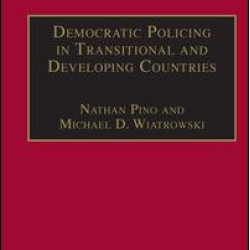 Democratic Policing in Transitional and Developing Countries