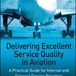 Delivering Excellent Service Quality in Aviation Delivering Excellent Service Quality in Aviation