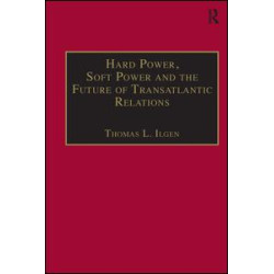 Hard Power, Soft Power and the Future of Transatlantic Relations