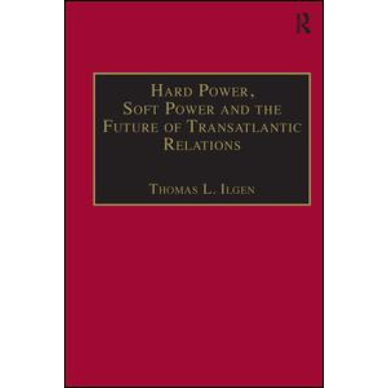 Hard Power, Soft Power and the Future of Transatlantic Relations