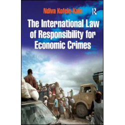 The International Law of Responsibility for Economic Crimes The International Law of Responsibility for Economic Crimes
