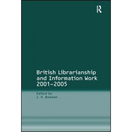 British Librarianship and Information Work 2001–2005 British Librarianship and Information Work 2001–2005