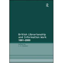 British Librarianship and Information Work 1991–2000 British Librarianship and Information Work 1991–2000