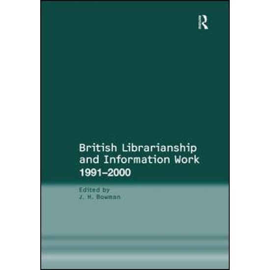 British Librarianship and Information Work 1991–2000