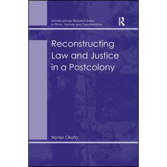 Reconstructing Law and Justice in a Postcolony Reconstructing Law and Justice in a Postcolony
