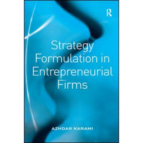 Strategy Formulation in Entrepreneurial Firms Strategy Formulation in Entrepreneurial Firms