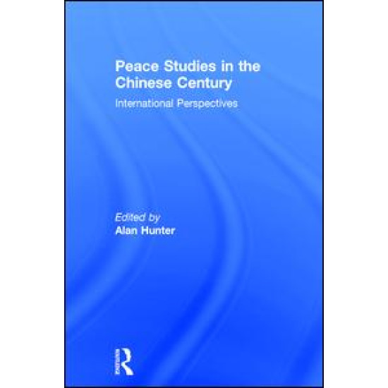 Peace Studies in the Chinese Century Peace Studies in the Chinese Century