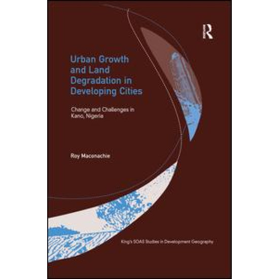 Urban Growth and Land Degradation in Developing Cities Urban Growth and Land Degradation in Developing Cities