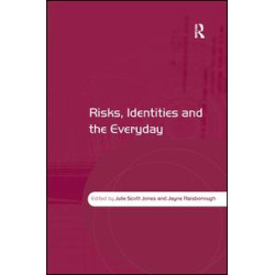 Risks, Identities and the Everyday