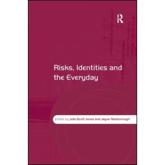 Risks, Identities and the Everyday