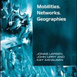 Mobilities, Networks, Geographies Mobilities, Networks, Geographies