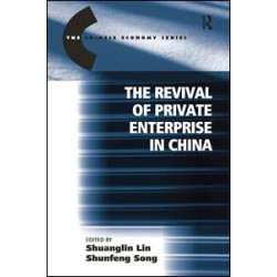 The Revival of Private Enterprise in China The Revival of Private Enterprise in China