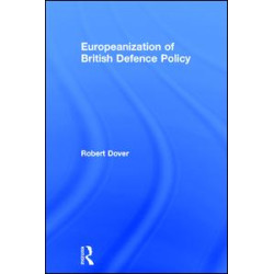 Europeanization of British Defence Policy Europeanization of British Defence Policy