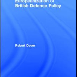 Europeanization of British Defence Policy Europeanization of British Defence Policy