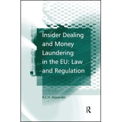 Insider Dealing and Money Laundering in the EU: Law and Regulation Insider Dealing and Money Laundering in the EU: Law and Regulation