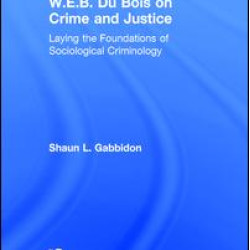W.E.B. Du Bois on Crime and Justice