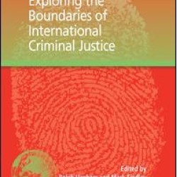 Exploring the Boundaries of International Criminal Justice Exploring the Boundaries of International Criminal Justice