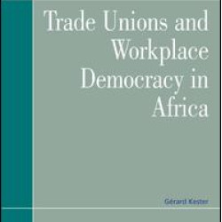 Trade Unions and Workplace Democracy in Africa