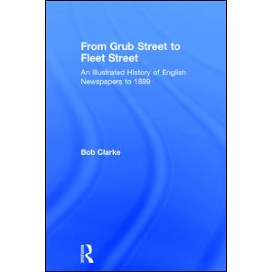From Grub Street to Fleet Street From Grub Street to Fleet Street