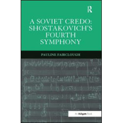 A Soviet Credo: Shostakovich's Fourth Symphony A Soviet Credo: Shostakovich's Fourth Symphony