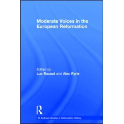 Moderate Voices in the European Reformation