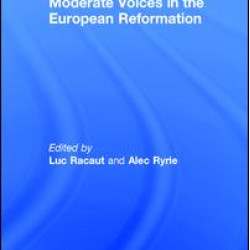 Moderate Voices in the European Reformation
