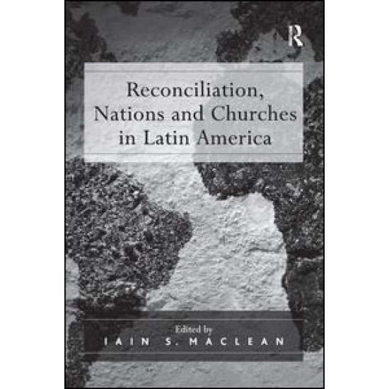 Reconciliation, Nations and Churches in Latin America Reconciliation, Nations and Churches in Latin America