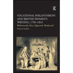 Vocational Philanthropy and British Women's Writing, 1790–1810 Vocational Philanthropy and British Women's Writing, 1790–1810