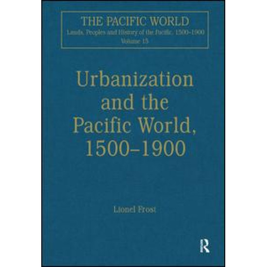 Urbanization and the Pacific World, 1500–1900 Urbanization and the Pacific World, 1500–1900