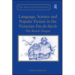 Language, Science and Popular Fiction in the Victorian Fin-de-Siècle